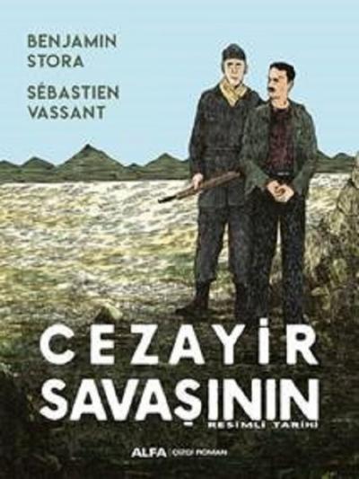 Cezayir Savaşının Resimli Tarihi Benjamin Stora