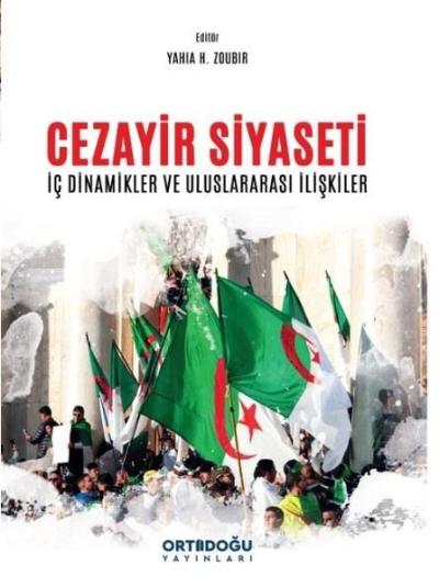 Cezayir Siyaseti - İç Dinamikler ve Uluslararası İlişkiler Kolektif