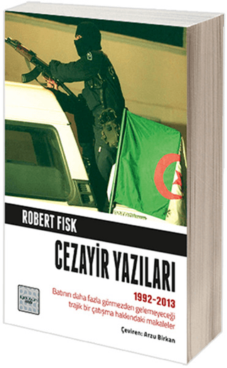 Cezayir Yazıları 1992-2013 Robert Fisk