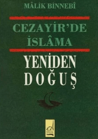 Cezayir'de İslama Yeniden Doğuş Malik Bin Nebi