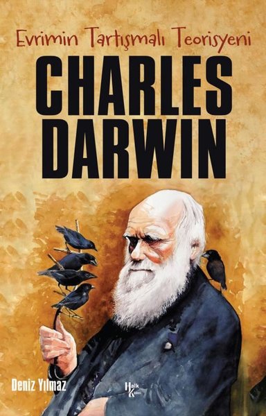 Charles Darwin: Evrimin Tartışmalı Teorisyeni Deniz Yılmaz