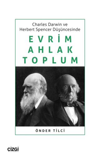 Evrim Ahlak Toplum - Charles Darwin ve Herbert Spencer Düşüncesinde Ön