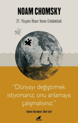 Chomsky - Dünyayı Değiştirmek İstiyorsanız Onu Anlamaya Çalışmalısınız