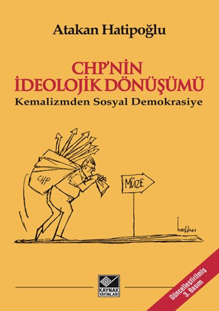 CHP’nin İdeolojik Dönüşümü - Kemalizmden Sosyal Demokrasiye Atakan Hat