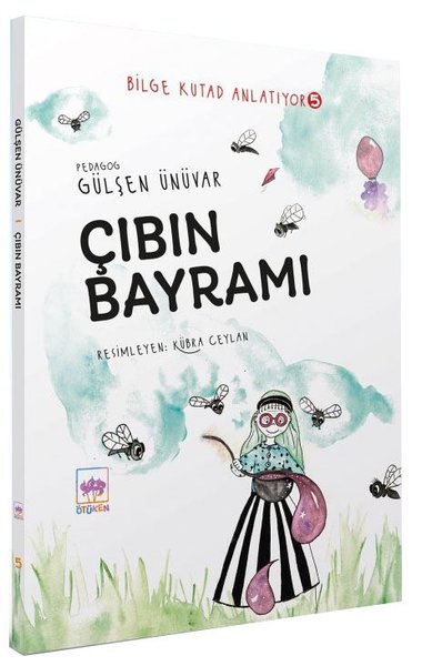 Çıbın Bayramı - Bilge Kutad Anlatıyor 5 (Ciltli) Gülşen Ünüvar