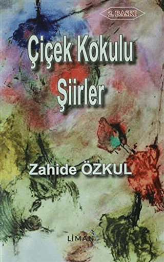 Çiçek Kokulu Şiirler Zahide Özkul