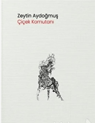 Çiçek Komutanı Zeytin Aydoğmuş