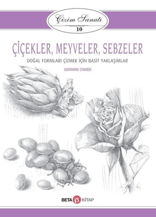 Çiçekler Meyveler Sebzeler - Çizim Sanatı 10 Giovanni Civardi