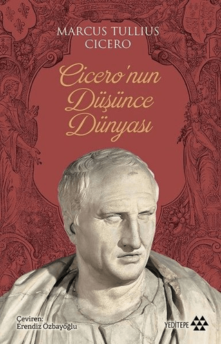 Cicero'nun Düşünce Dünyası Marcus Tullius Cicero