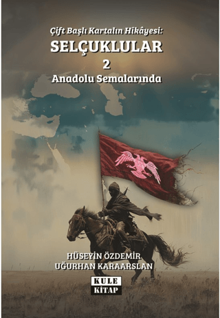 Çift Başlı Kartalın Hikayesi: Selçuklular 2 - Anadolu Semalarında Hüse