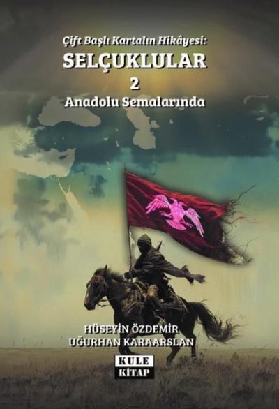 Çift Başlı Kartalın Hikayesi: Selçuklular 2 - Anadolu Semalarında Hüse