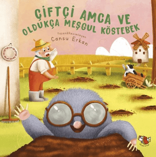 Çiftçi Amca ve Oldukça Meşgul Köstebek Cansu Erkan