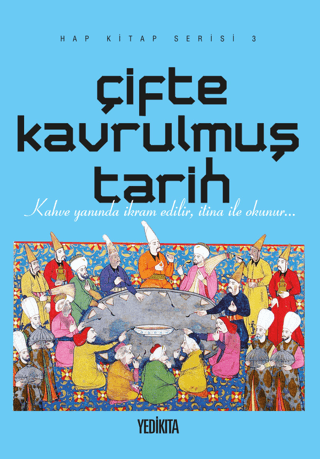 Çifte Kavrulmuş Tarih - Hap Kitap Serisi 3 Kolektif