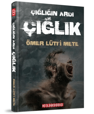 Çığlığın Ardı Çığlık Ömer Lütfi Mete