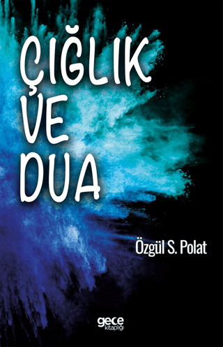 Çığlık ve Dua Özgül S. Polat