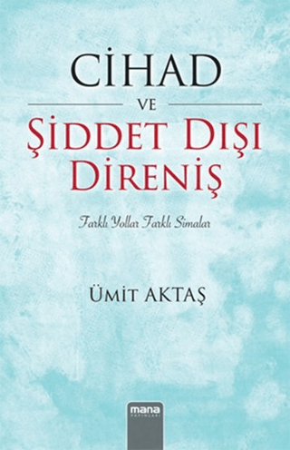 Cihad ve Şiddet Dışı Direniş Ümit Aktaş