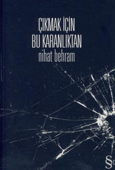 Çıkmak İçin Bu Karanlıktan Nihat Behram