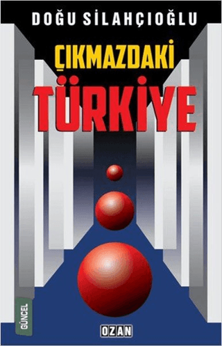 Çıkmazdaki Türkiye Doğu Silahçıoğlu