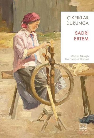 Çıkrıklar Durunca Sadri Ertem