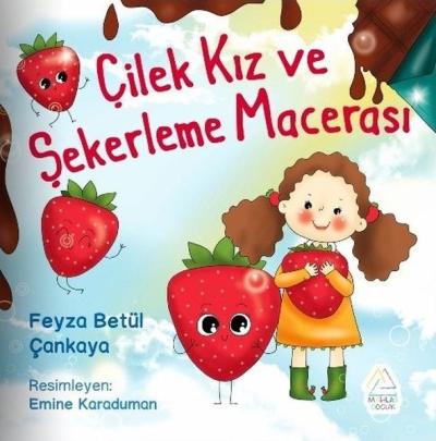 Çilek Kız ve Şekerleme Macerası Feyza Betül Çankaya