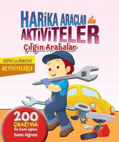 Harika Araçlar ile Aktiviteler - Çılgın Arabalar Kolektif