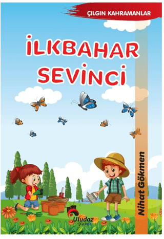 İlkbahar Sevinci - Çılgın Kahramanlar Nihat Dökmen