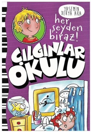 Çılgınlar Okulu - Her Şeyden Biraz Yasemin Derya Aka