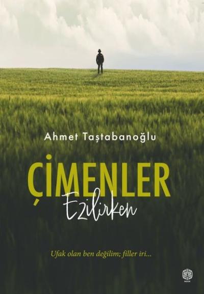 Çimenler Ezilirken Ahmet Taştabanoğlu