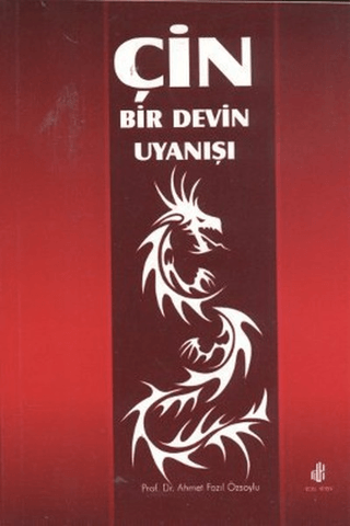 Çin - Bir Devin Uyanışı Ahmet Fazıl Özsoylu