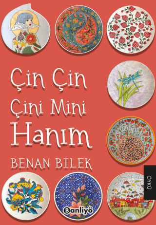 Çin Çin Çini Mini Hanım Benan Bilek