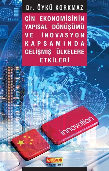 Çin Ekonomisinin Yapısal Dönüşümü ve İnovasyon Kapsamında Gelişmiş Ülk