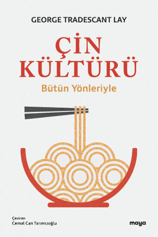 Çin Kültürü - Bütün Yönleriyle George Tradescant Lay