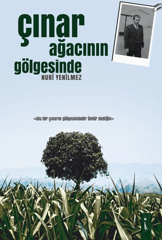 Çınar Ağacının Gölgesinde Nuri Yenilmez