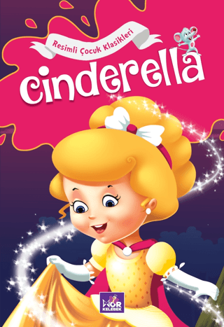 Cinderella - Resimli Çocuk Klasikleri Kolektif