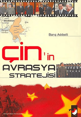 Çin\'in Avrasya Stratejisi Barış Adıbelli