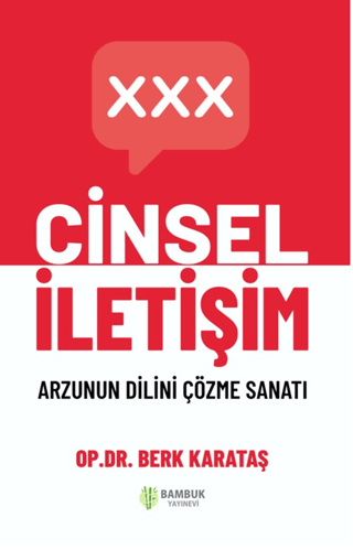 Cinsel İletişim - Arzunun Dilini Çözme Sanatı Berk Karataş