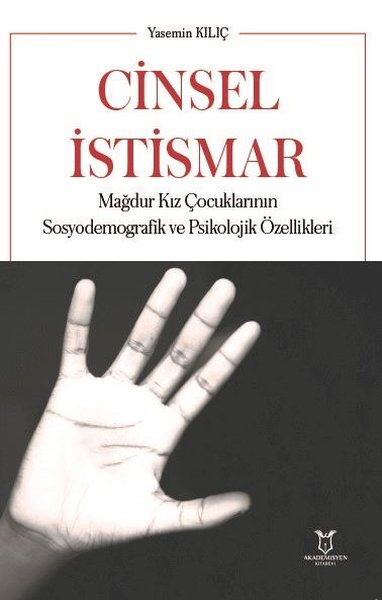 Cinsel İstismar - Mağdur Kız Çocuklarının Sosyodemografik ve Psikoloji