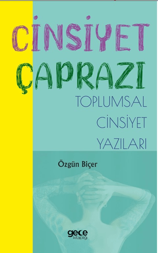 Cinsiyet Çaprazı - Toplumsal Cinsiyet Yazıları Özgün Biçer