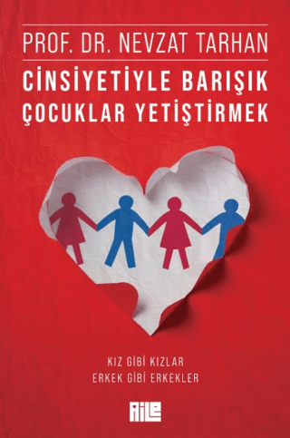 Cinsiyetiyle Barışık Çocuklar Yetiştirmek Nevzat Tarhan