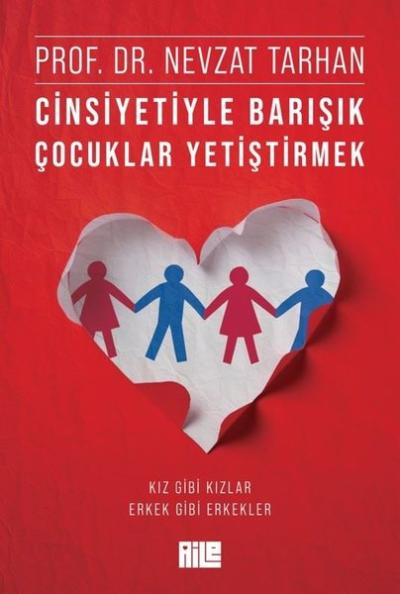 Cinsiyetiyle Barışık Çocuklar Yetiştirmek Nevzat Tarhan