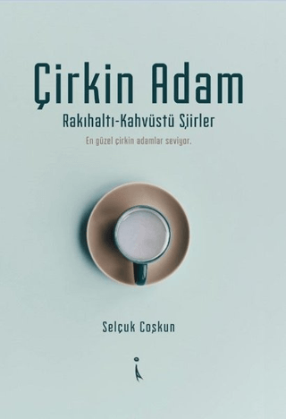 Çirkin Adam Selçuk Coşkun