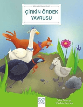 Çirkin Ördek Yavrusu - Bebekler İçin Klasikler Sylvie Roberge