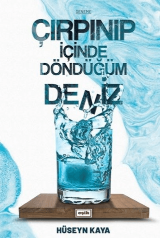 Çırpınıp İçine Döndüğüm Deniz Hüseyn Kaya