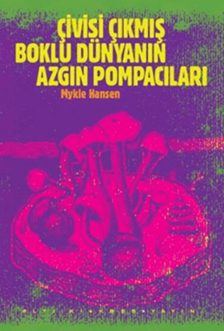 Çivisi Çıkmış Boklu Dünyanın Azgın Pompacıları %34 indirimli Mykle Han