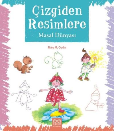 Çizgiden Resimlere - Masal Dünyası Rosa M. Curto