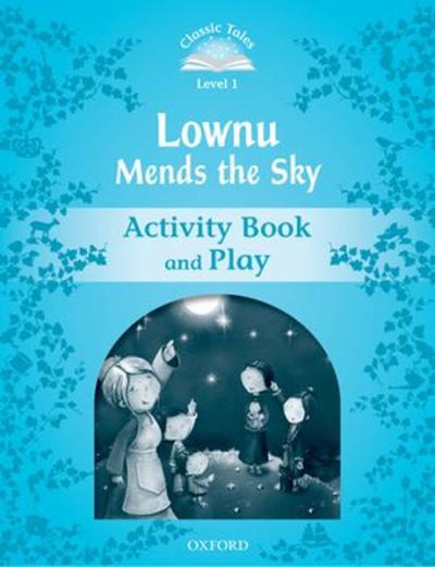 Classic Tales Second Edition: Level 1: Lownu Mends the Sky Activity Bo