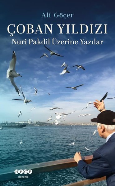 Çoban Yıldızı - Nuri Pakdil Üzerine Yazılar Ali Göçer