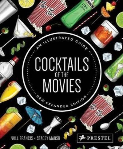 Cocktails of the Movies: An Illustrated Guide: An Illustrated Guide to