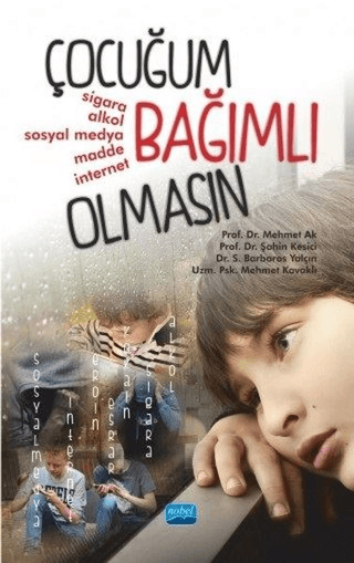 Çocuğum Bağımlı Olmasın Mehmet Ak