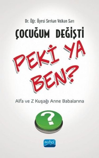 Çocuğum Değişti Peki Ya Ben? Serkan Volkan Sarı